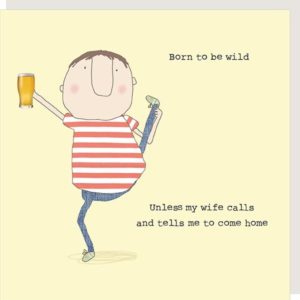 Rosie Made A Thing Born To Be Wild Man Card