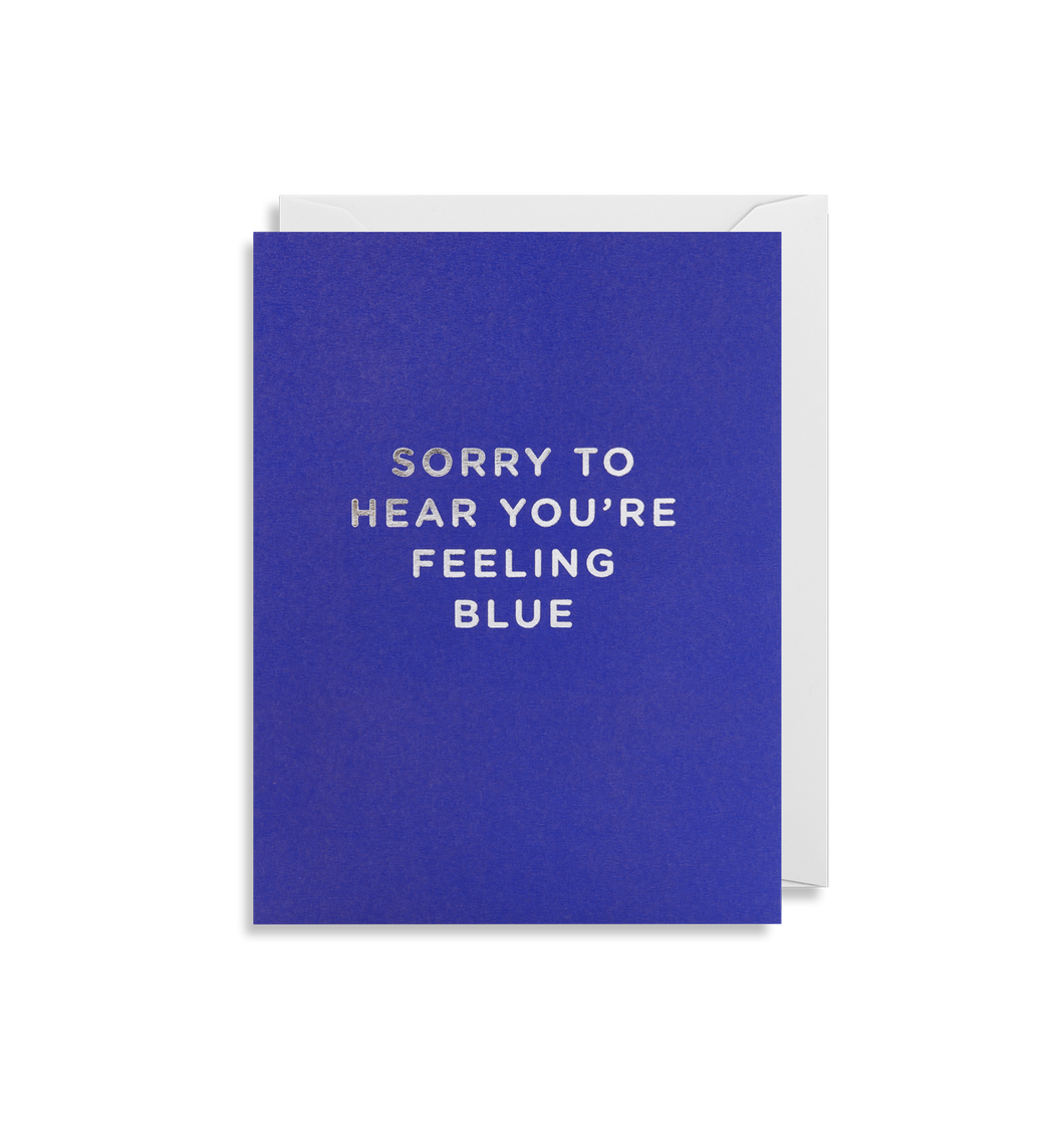 Mini Card Sorry To Hear You're Feeling Blue