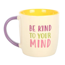 Load image into Gallery viewer, Be Kind To Your Mind Mug
