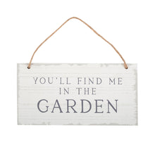 Load image into Gallery viewer, Find Me In The Garden Sign
