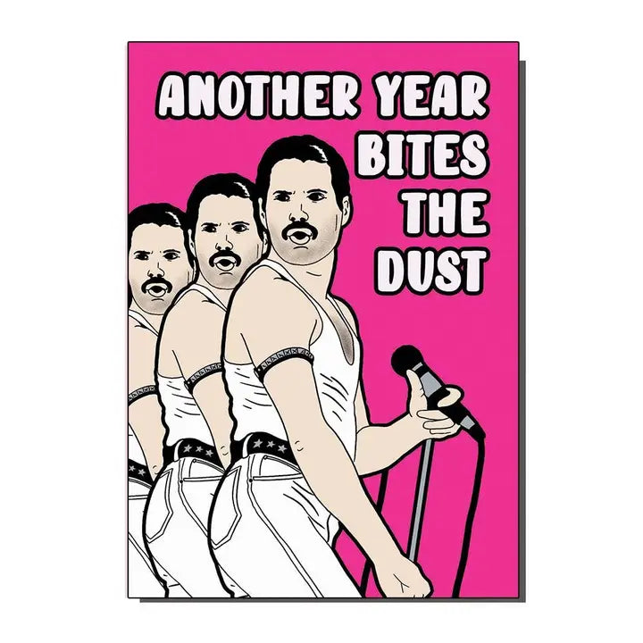 Freddie Another Year Bites The Dust Birthday Card