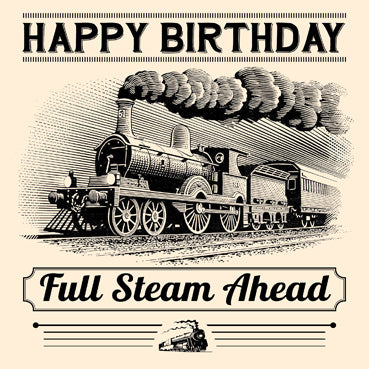 Genuine Classic Full Steam Ahead Birthday Card