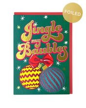 Load image into Gallery viewer, Hot Foil Jingle My Baubles Christmas Card
