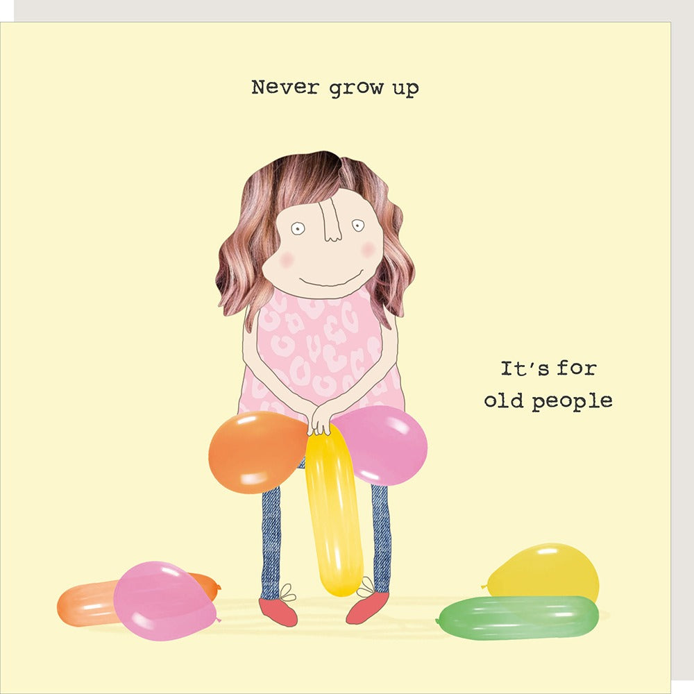 Rosie Made A Thing Never Grow Up Card