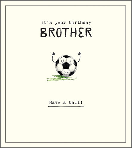 Etched Brother Birthday Have A Ball Card