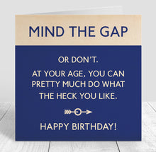 Load image into Gallery viewer, Mind The Gap At Your Age Card
