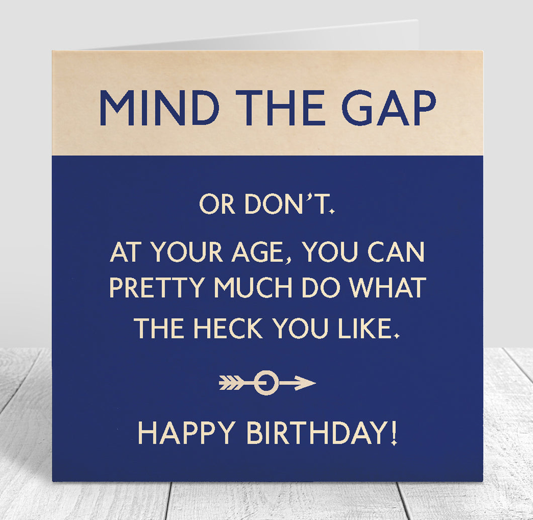 Mind The Gap At Your Age Card