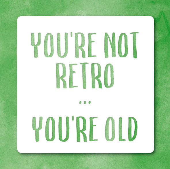 Frankly My Dear Not Retro You're Old Card