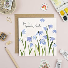 Load image into Gallery viewer, Posy Scilla Special Friend Card
