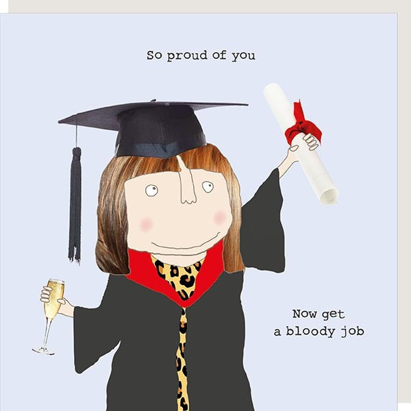 Rosie Made A Thing Proud Of You Graduation Card