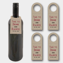 Load image into Gallery viewer, Wine Bottle Tags Time To Drink &amp; Dance
