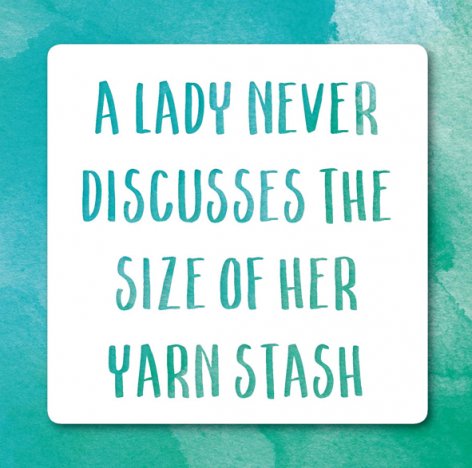 Frankly My Dear Lady Never Discusses Yarn Stash Card